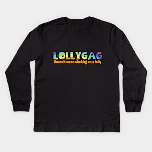Lollygag funny word design Kids Long Sleeve T-Shirt